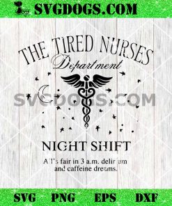 The Tired Nurses Department Night Shift SVG