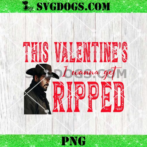 This Valentine’s I Wanna Get Ripped PNG