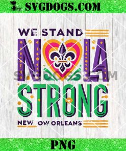 We Stand NOLA Strong Appare PNG, New Ow Orleans PNG