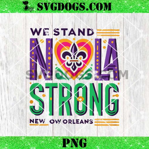 We Stand NOLA Strong Appare PNG, New Ow Orleans PNG