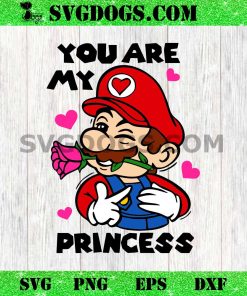 You Are My Princess SVG PNG