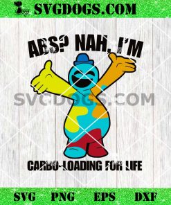 Abs Nah I’m Carbo Loading for Life SVG, Funny Doey The Doughman SVG