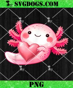 Axolotl Valentines Day PNG, Girls Cute Axolotl Heart Kids PNG