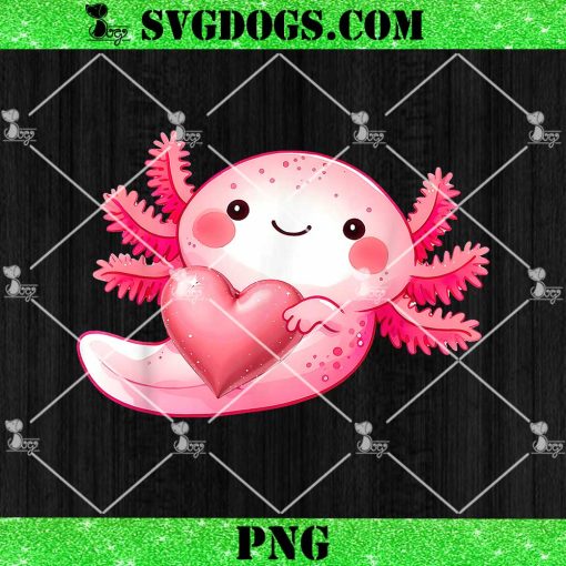 Axolotl Valentines Day PNG, Girls Cute Axolotl Heart Kids PNG