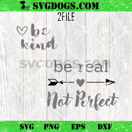 Be Real Not Perfect SVG PNG