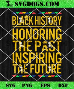 Black History Honoring SVG PNG