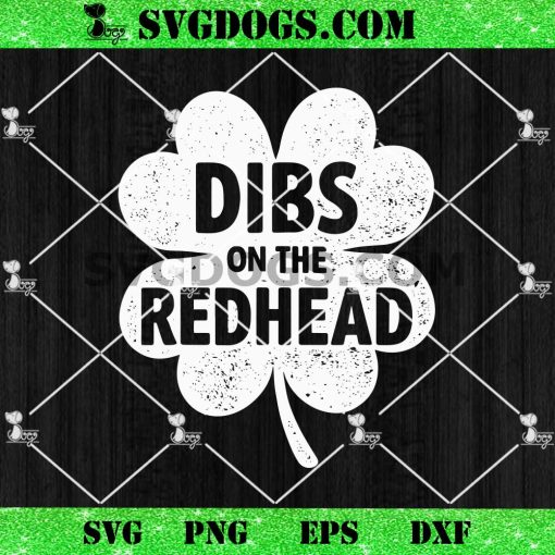 Dibs On The Redhead Shamrock SVG, St Patricks Day SVG PNG