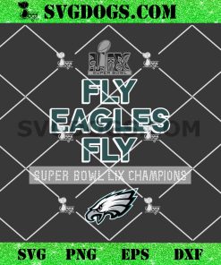 Fly Eagles FLy Super Bowl LIX Champions SVG