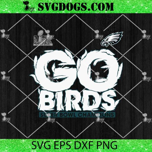 Go Birds Super Bowl LIX Champions SVG, Philadelphia Eagles NFL SVG PNG