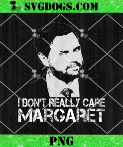 I Don’t Really Care Margaret PNG, Funny Minimalist JD Vance PNG