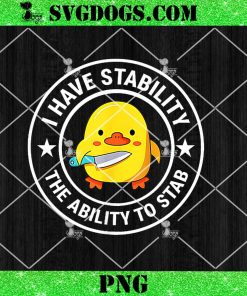 I Have Stability Ability To Stab PNG, Funny Sarcastic Humor PNG