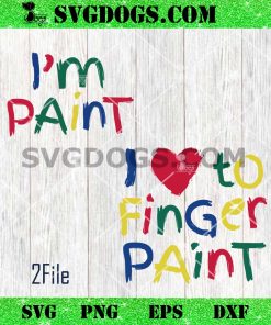 I Love To Finger Paint SVG