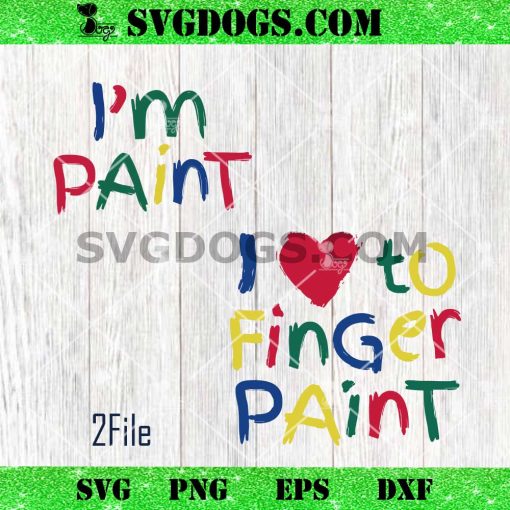 I Love To Finger Paint SVG