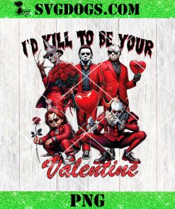 Ill Kill To Be Your Valentine PNG, Horror Valentine PNG