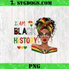 I am Black History African Black History Month Women Girls PNG, I Am Black Woman Magical Black History PNG