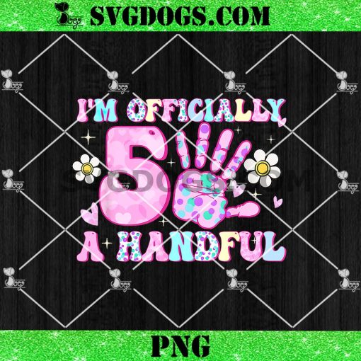 I’m Officially A Handful Five PNG