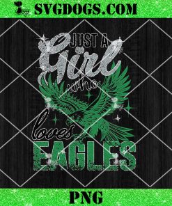 Just A Girl Who Loves Eagles PNG, Philadelphia Eagles NFL PNG