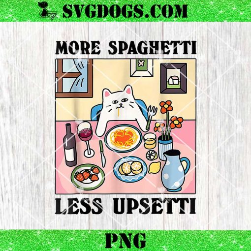 More Spaghetti Less Upsetti PNG, Cute Cat Quote PNG