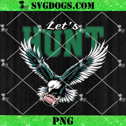 Philadelphia Eagles Let’s Hunt Saying PNG