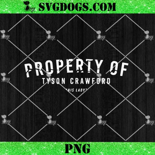 Property Of Tyson Crawford SVG