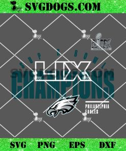 Super Bowl LIX Champions Philadelphia Eagles SVG PNG