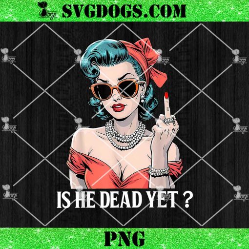 Is He Dead Yet PNG, Girl Middle Finger PNG, Anti Trump Dog PNG