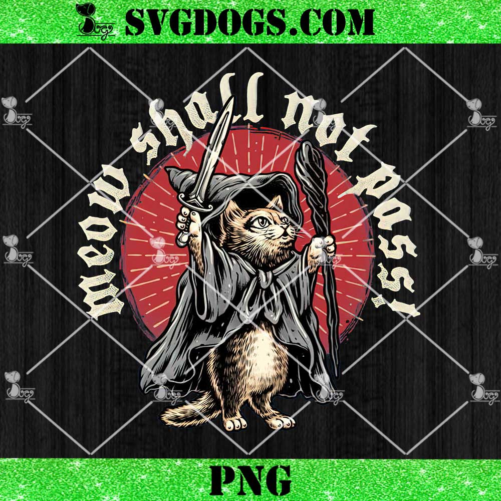 Meow Shall Not Pass PNG Meow Shall Not Pass PNG