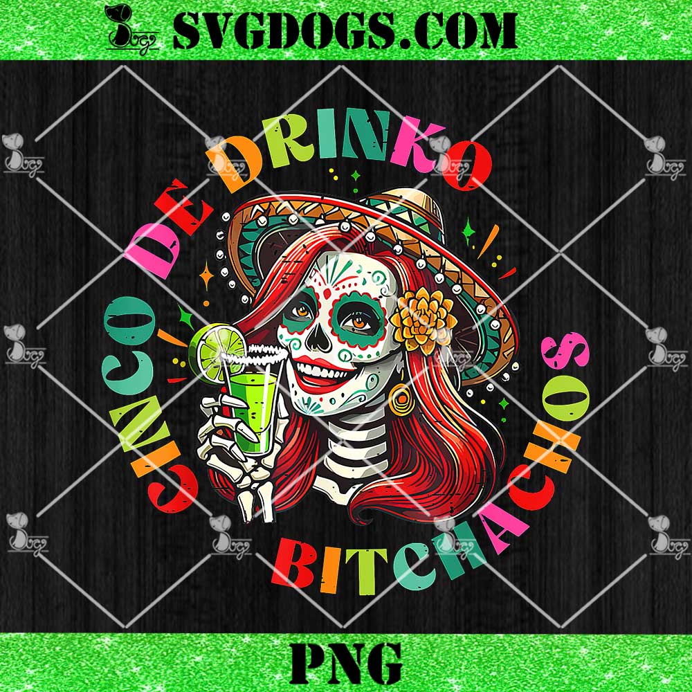 Cinco De Mayo PNG, Mexican Party Cinco De Drinko Bitchachos PNG Cinco De Mayo PNG, Mexican Party Cinco De Drinko Bitchachos PNG
