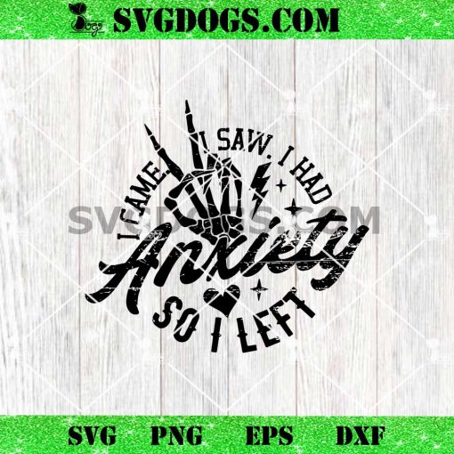 I Came I Saw I had Anxiety So I Left SVG, Mental Health SVG