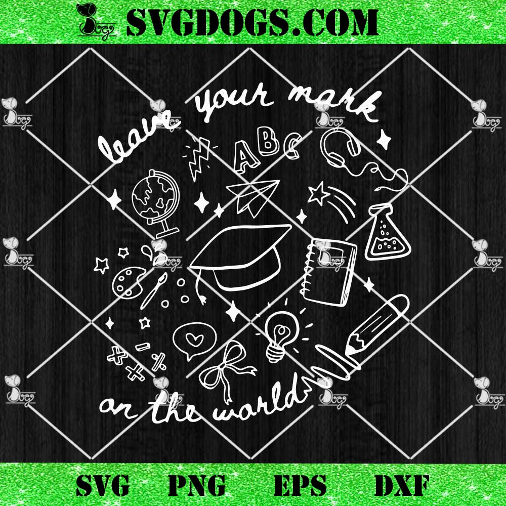 Leave Your Mark On The World SVG Leave Your Mark On The World SVG