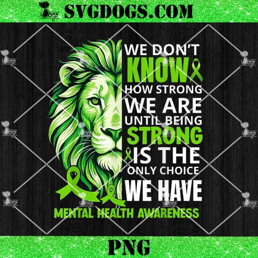 Mental Health Awareness We Wear Green Mh Ribbon Lion PNG
