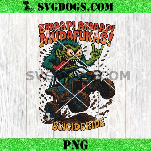 Braaap Mudafukas PNG