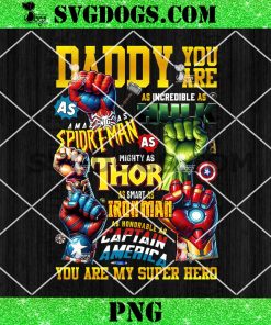 Daddy You Are My Super Hero PNG, Best Dad Ever PNG, My Dad is Spiderman PNG