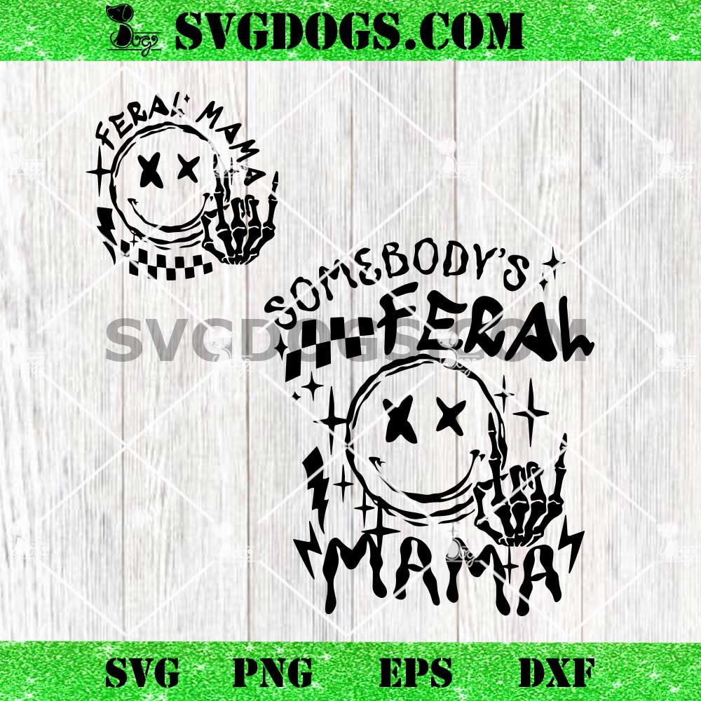 Feral Mama SVG PNG Feral Mama SVG PNG