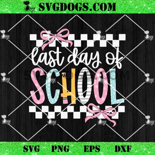 Happy Last Day of School SVG PNG