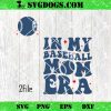 In My Baseball Mom Era Custom Name SVG, Baseball Mama SVG