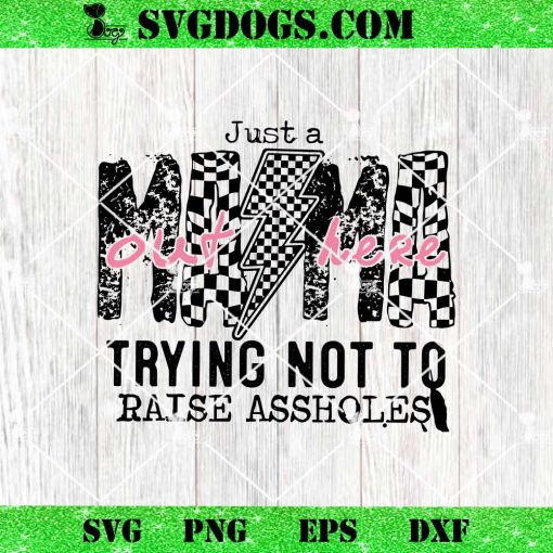 Just A Mom Out here SVG