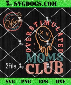 Overstimulated Moms Club SVG PNG