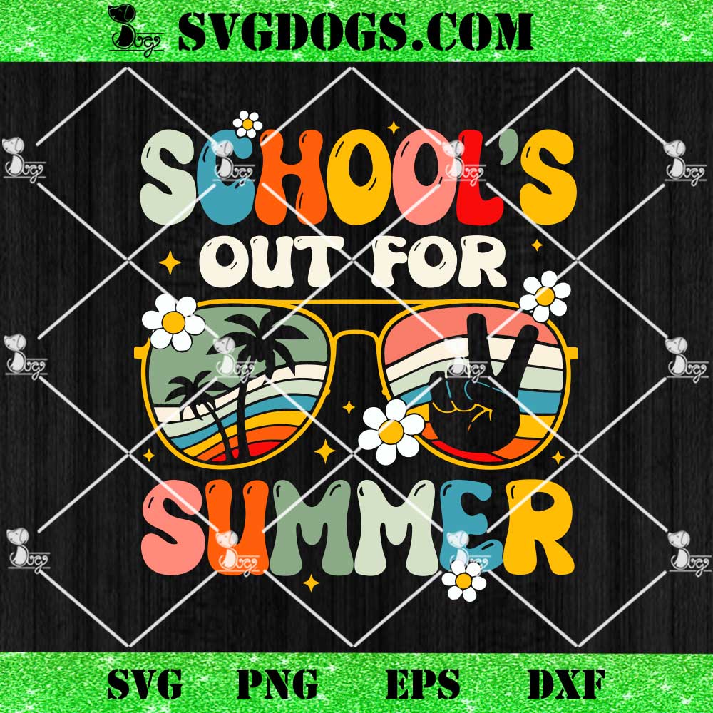 Schools Out For Summer SVG PNG Schools Out For Summer SVG PNG