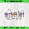 Sorry Busy Doin Introvert Things SVG