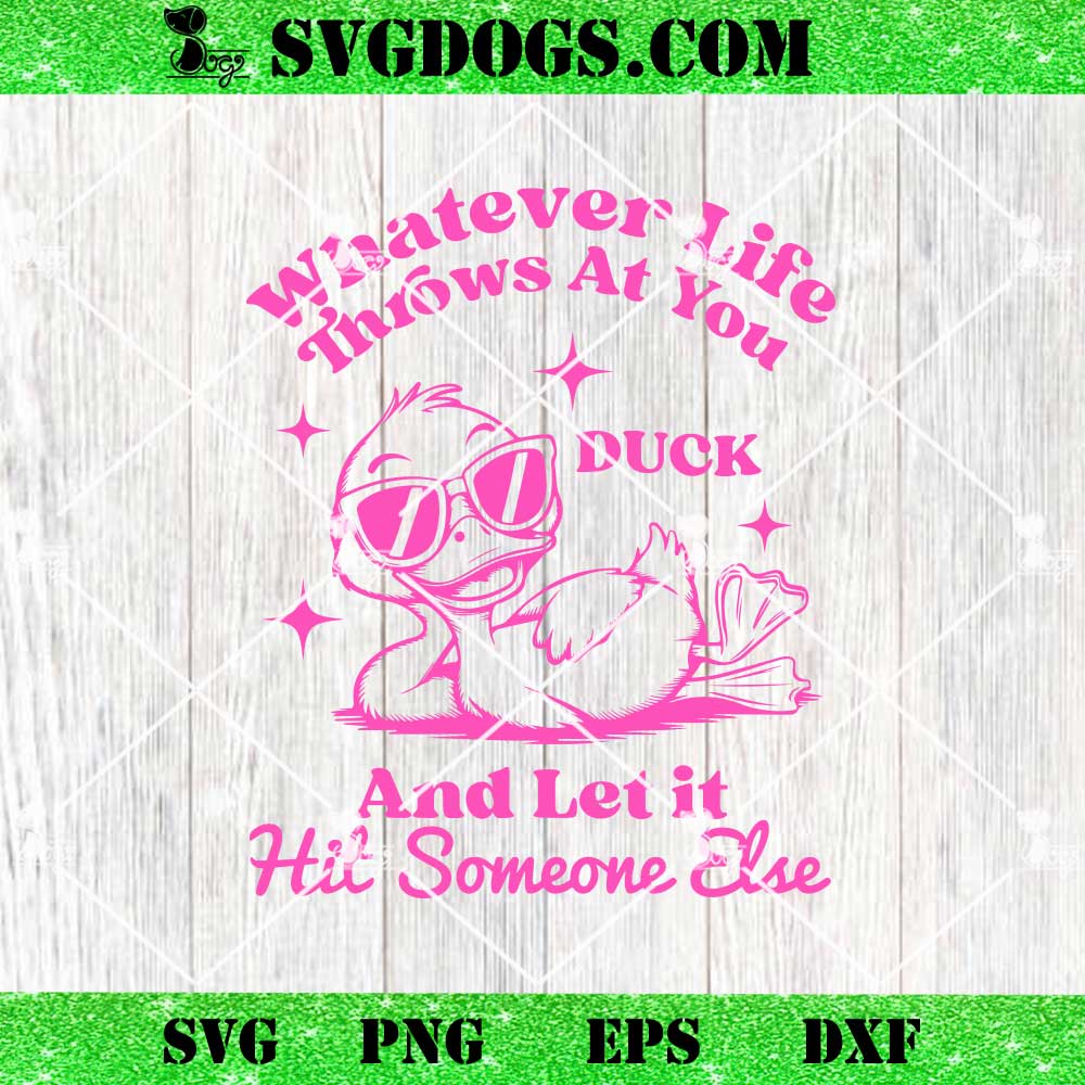 Whatever Life Throws at You SVG, Funny Duck SVG PNG Whatever Life Throws at You SVG, Funny Duck SVG PNG