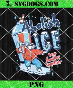 Abolish ICE Keep Families Together PNG