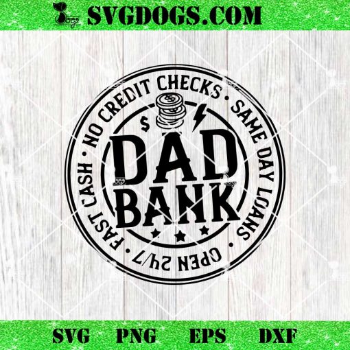 Bank Of Dad SVG PNG, Dad Bank SVG, Father’s Day SVG