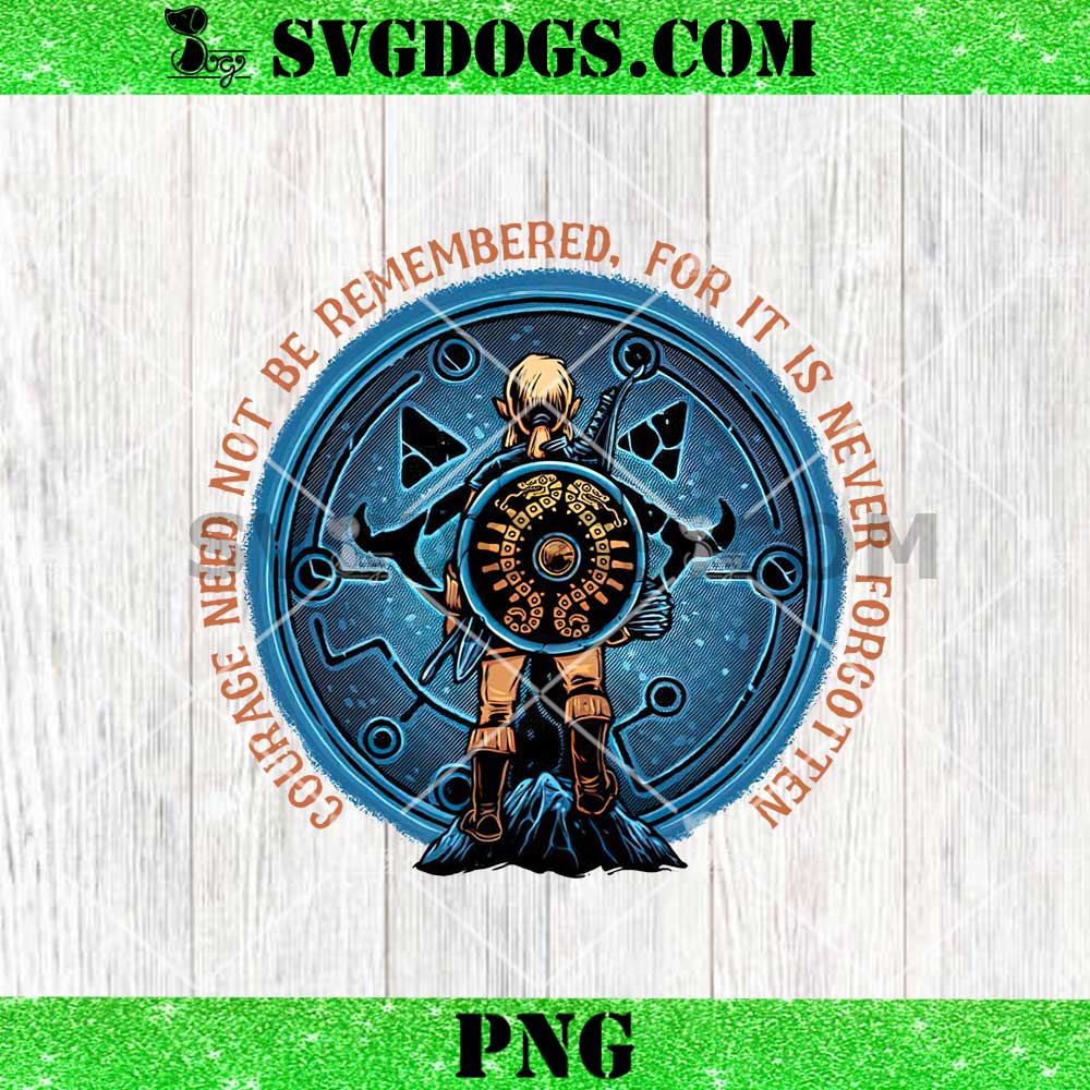 Courage from Within PNG, Courage Need Not Be Remembered For It Is Never Forgotten PNG Courage from Within PNG, Courage Need Not Be Remembered For It Is Never Forgotten PNG