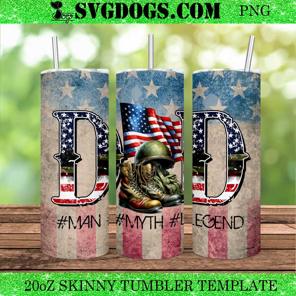 Dad Man Myth Legend American Flag 20oz Tumbler Wrap PNG, The Veteran Fathers Day Tumbler PNG Dad Man Myth Legend American Flag 20oz Tumbler Wrap PNG, The Veteran Fathers Day Tumbler PNG