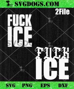 Fuck ICE SVG Bundle, Anti ICE SVG