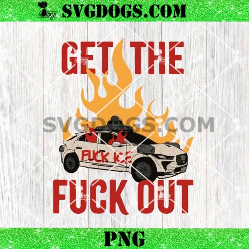Get The Fuck Out Fuck Ice PNG, La Protest Trump PNG