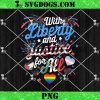 I Didn’t Grow Up Saying With Liberty & Justice For All Every LGBT PNG, 4TH Of July PNG