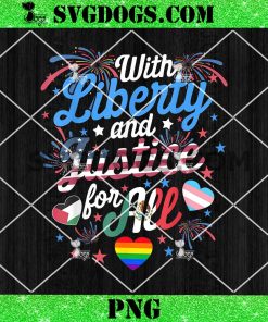 I Didn’t Grow Up Saying With Liberty & Justice For All Every LGBT PNG, 4TH Of July PNG