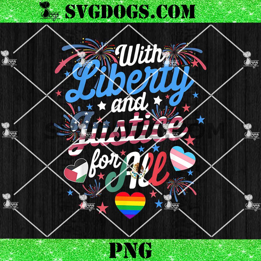 I Didn't Grow Up Saying With Liberty & Justice For All Every LGBT PNG, 4TH Of July PNG I Didn't Grow Up Saying With Liberty & Justice For All Every LGBT PNG, 4TH Of July PNG